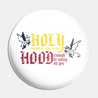 Holy/Hood Pin