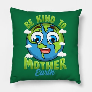 Be Kind To Your Mother Earth Day Arbor Day Pillow