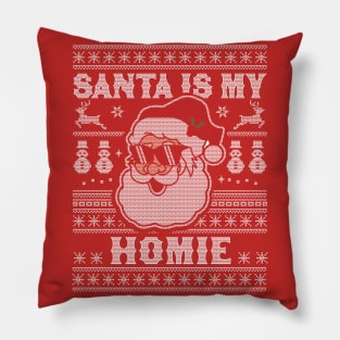 Santa Is My Homie - Xmas Santa Claus Ugly Christmas Sweater Pillow