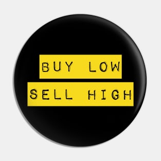 Buy Low Sell High Trading Cryto and Forex Sticker Pin