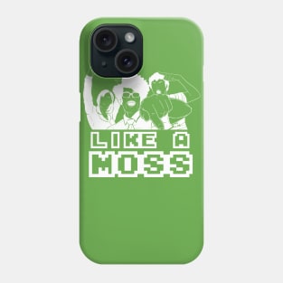 LIKE A MOSS Phone Case