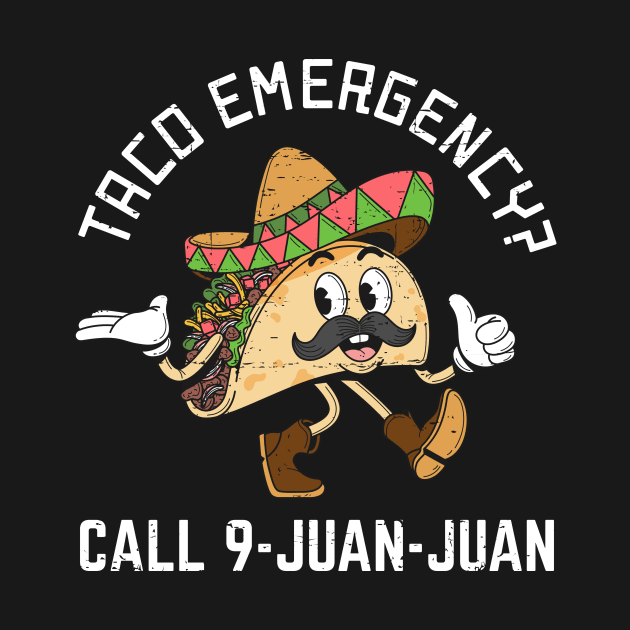 Taco Emergency? Call 9-juan-juan by verde