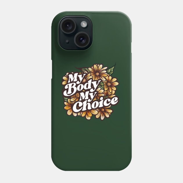 My Body My Choice Floral Art Phone Case by bubbsnugg