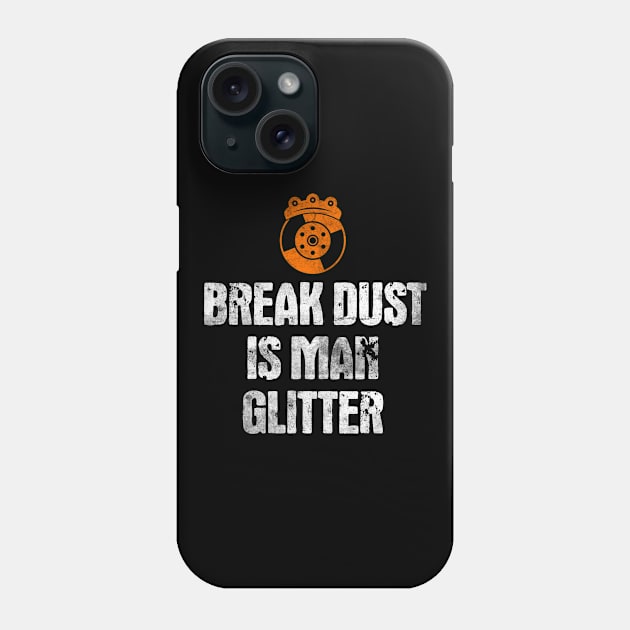 Break Dust is Man Glitter | Funny Mechanic Gift Idea Phone Case by MGO Design