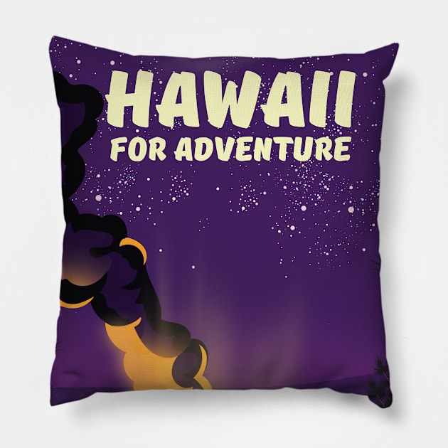 Hawaii For Adventure Pillow by nickemporium1