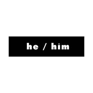 he / him - black T-Shirt