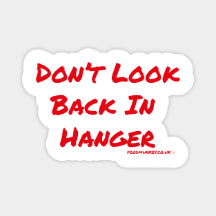 Don't Look Back In Hanger Magnet