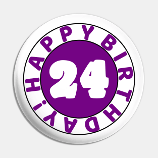 Happy 24th Birthday Pin