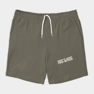 Keep it light you B Shorts