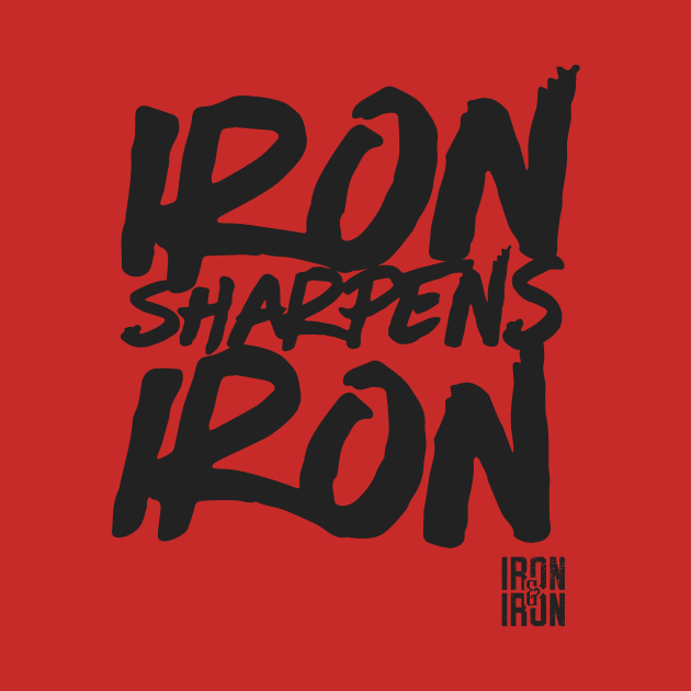 Iron Sharpens Iron by Iron_and_Iron