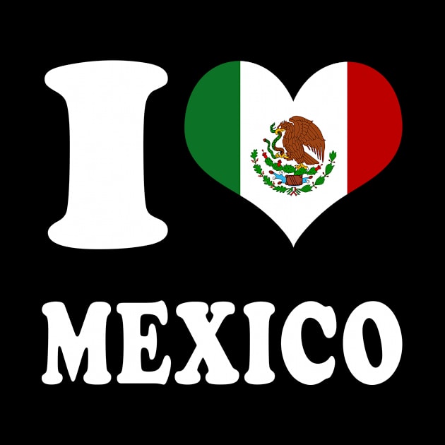 I Love Mexico by DESIGNSDREAM