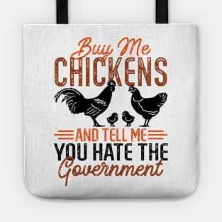 Buy Me Chickens And Tell Me You Hate The Government Tote