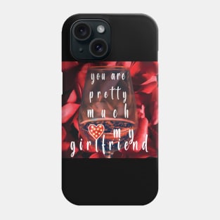 You Are Pretty Much My Favorite Girlfriend Phone Case