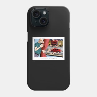 Let me call you back! Phone Case