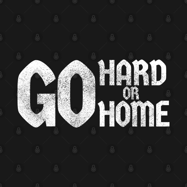 Go Hard Or Go Home by Cult WolfSpirit 