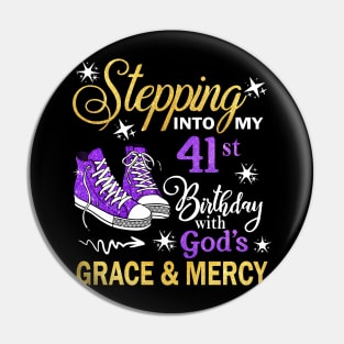 Stepping Into My 41st Birthday With God's Grace & Mercy Bday Pin