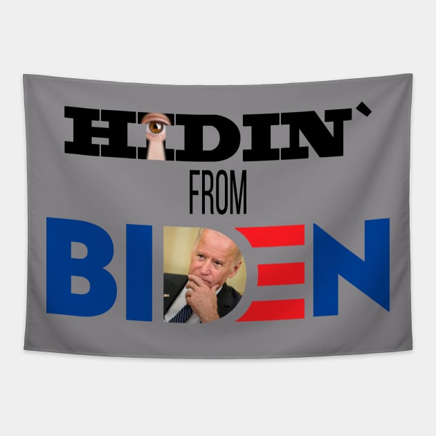 Hidin` from Biden T Shirt Tapestry by Dimion666