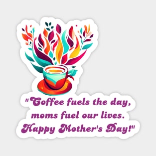 Happy Mother's Day (Motivational and Inspirational Quote) Magnet