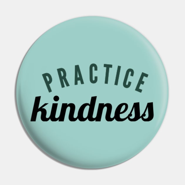 Practice kindness Pin by BoogieCreates