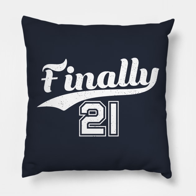 Finally 21 Years Birthday Legal Pillow by BraaiNinja