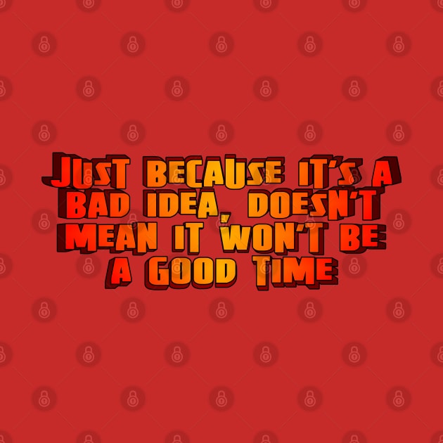 Just because it's a bad idea by SnarkCentral