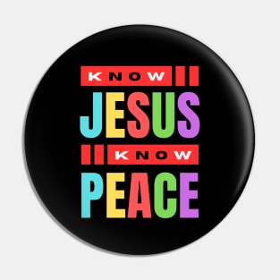 Know Jesus Know Peace | Christian Typography Pin