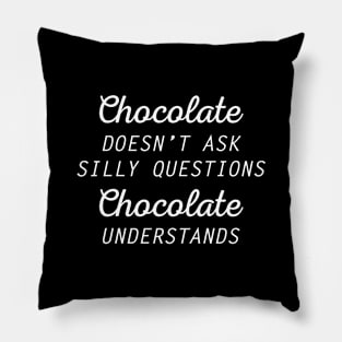 Chocolate Understands Pillow