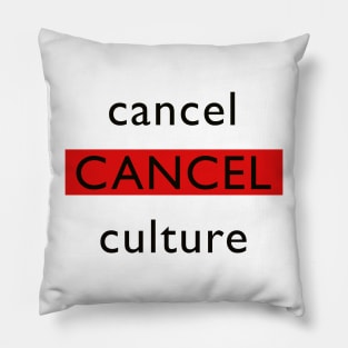 Cancel Culture Pillow