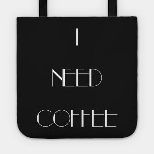 I Need Coffee - White Writing Tote