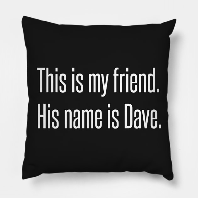 Introducing Dave. Pillow by PhantomPower