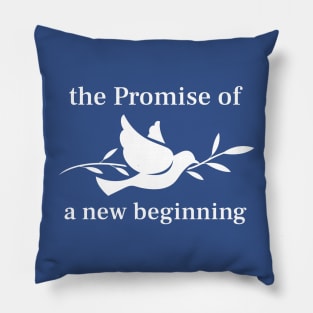 the Promise of a new beginning Pillow