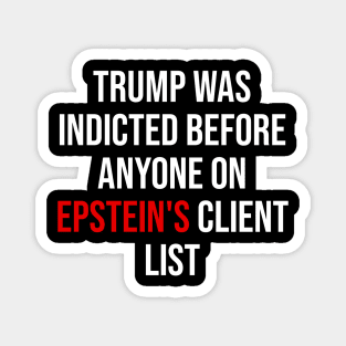 Trump Was Indicted Before Anyone On Epstein's Client List Magnet