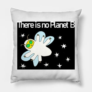 The is no Planet B Pillow