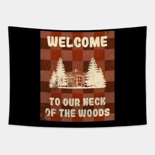 Welcome to Our Neck of the Woods Tapestry