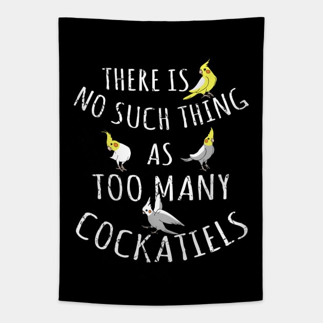 There is no such thing as TOO MANY COCKATIELS Tapestry by FandomizedRose