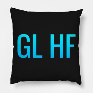 GLHF - Good Luck Have Fun Pillow