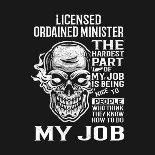 Licensed Ordained Minister T Shirt - The Hardest Part Gift Item Tee T-Shirt