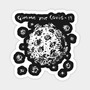 Gimme Your Covid19 Magnet