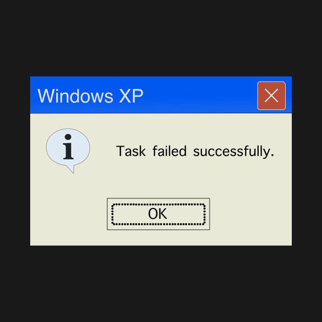 Disover Task failed successfully - Computer - T-Shirt