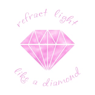 Refract Light Like a Diamond - Bright Pink T-Shirt