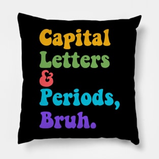 Capital Letters Bruh Funny Teacher Groovy Pillow