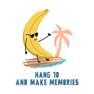 Hang 10 and make memories T-Shirt