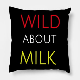 Wild about milk Pillow