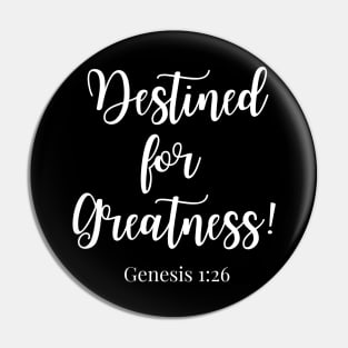 Destined For Greatness - Ephesians 3:20 - Bible Quote - Christianity Pin