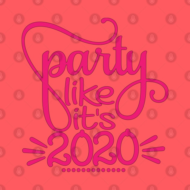 Party Like It's 2020 - New Year by By Diane Maclaine