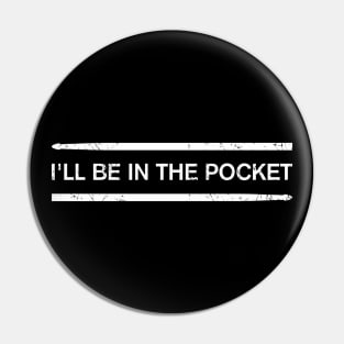 I'll be in the pocket gift for drummers Pin
