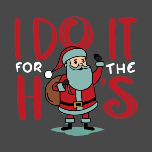 I do it for the hos T-Shirt