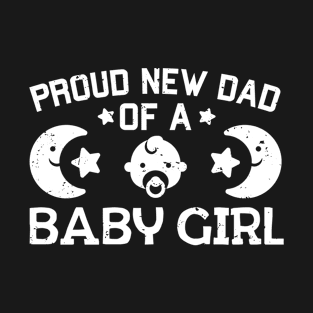 New Dad Of A Girl T-Shirt