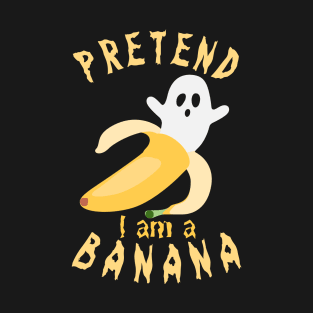 Pretend I am A Banana-Funny Halloween Costume T-Shirt