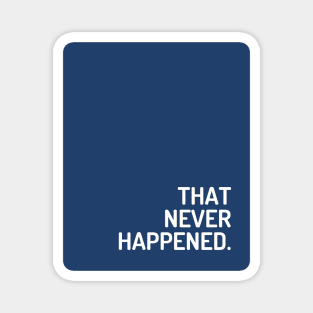 Blue That Never Happened Magnet